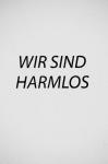 Wir sind harmlos